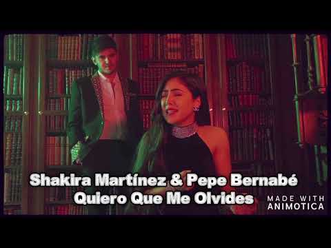 Shakira Martínez & Pepe Bernabé - Quiero que Me Olvides