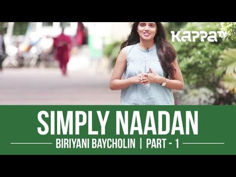 Simply Naadan - Biriyani Baycholin - Part 1 - Kappa TV