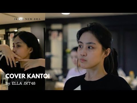 KANTOI - ZEE AVI By ELLA JKT48 #jkt48 #erigo #kantoi