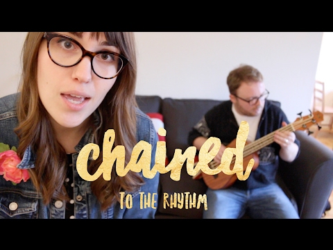 CHAINED TO THE RHYTHM - KATY PERRY (DANIELLE ATE THE SANDWICH & THE UKULELE TEACHER LIVE DUET!)