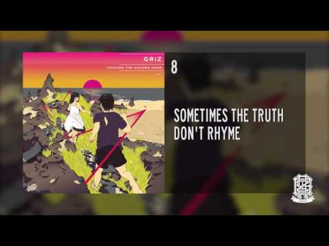 GRiZ - Sometimes The Truth Don't Rhyme