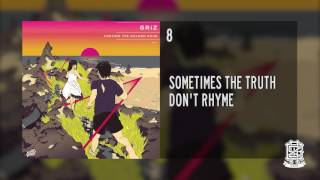 GRiZ - Sometimes The Truth Don't Rhyme