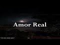 Amor Real (Letra) Sin Bandera