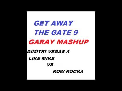 Get Away The Gate 9 (Garay. Mashup)