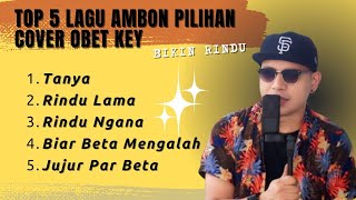 Download lagu OBET KEY ALBUM COVER - 5 TOP LAGU AMBON PILIHAN TERBAIK & TERBARU - Bikin Rindu 🙃 mp3 Download lagu OBET KEY ALBUM COVER - 5 TOP LAGU AMBON PILIHAN TERBAIK & TERBARU - Bikin Rindu 🙃 mp3