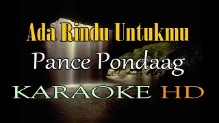 Download lagu ADA RINDU UNTUKMU KARAOKE PANCE PONDAAG (A=DO) mp3