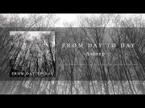FROM DAY TO DAY - Asleep