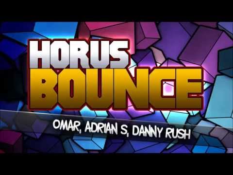 Omar & Adrian S, Danny Rush - Horus Bounce (Original Mix)