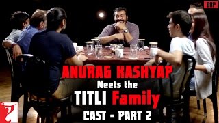 Anurag Kashyap meets the Titli Family - Cast | Part 2 video