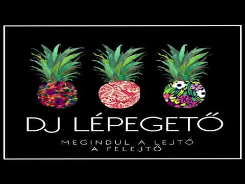 DJ LÉPEGETŐ-- MEGINDUL A LEJTŐ A FELEJTŐ
