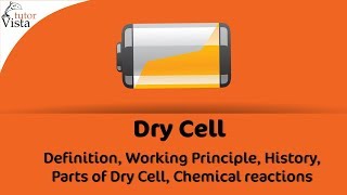 Dry Cell - Definition, Working Principle, History, Parts of Dry Cell, Chemical reactions