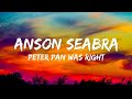 Anson Seabra - Peter Pan Was Right (prod . by Cammy) (Lyrics)