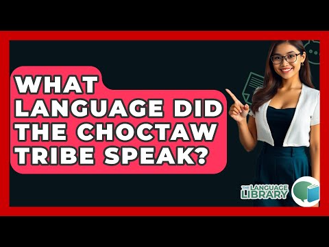 What Language Did The Choctaw Tribe Speak? - The Language Library