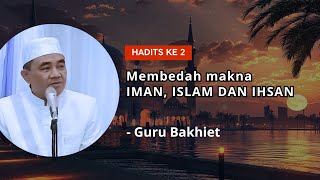 Download lagu Hadits Ke 2 Arbain Nawawi | Membedah Makna Iman, Islam Dan Ihsan - Pengajian Guru Bakhiet mp3