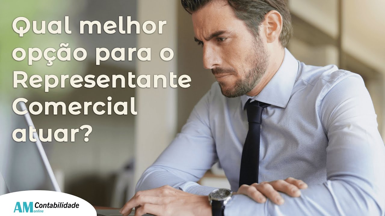 Qual melhor opção para o Representante Comercial atuar?