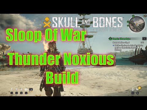 Skull and Bones Sloop of War Noxious Thunder Build. #newship #sloopofwar #snb