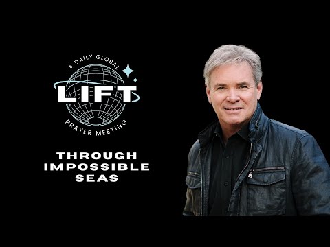 LIFT Daily Prayer: Day 338: Through Impossible Seas | December 3, 2025