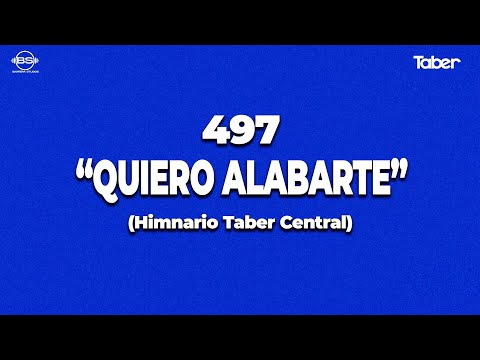 497 Quiero Alabarte - Himnario Tabernaculo…