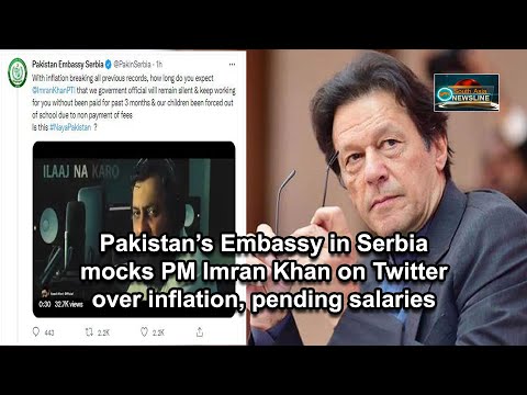 Pakistan’s Embassy in Serbia mocks PM Imran Khan on Twitter over inflation, pending salaries