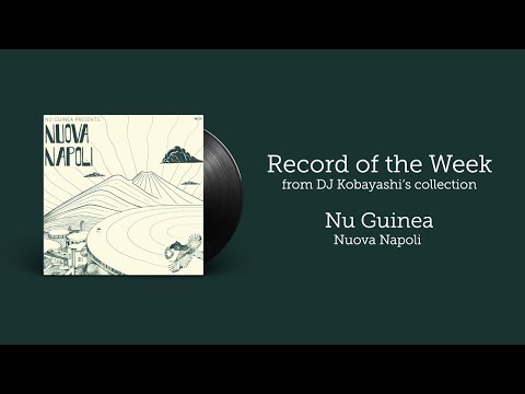 Nu Guinea - Nuova Napoli {Full Album} | Record of the Week