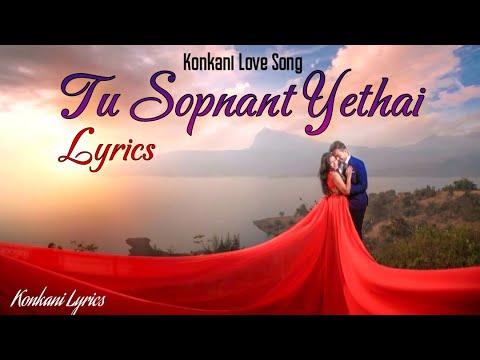 Tu Sopnant Yethai Lyrics | Konkani Lyrics ~ Konkani Love Song