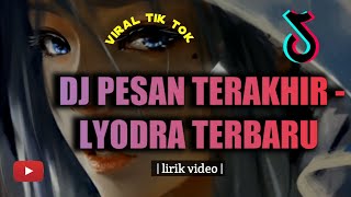Download lagu #djlyodra#djpesanterakhir DJ Pesan terakhir - Lyodra Terbaru (Viral tik tok 2021| Lirik Video mp3