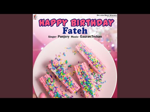 Happy Birthday Fateh