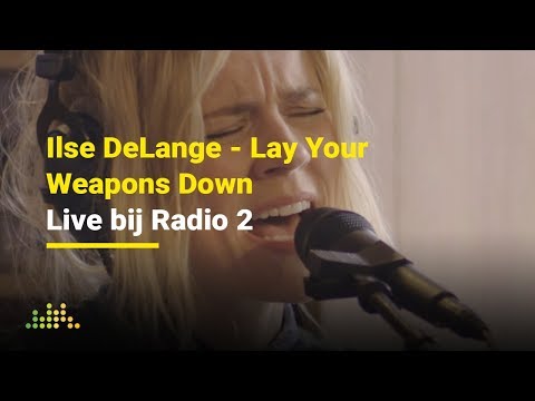 Ilse Delange Lay Your Weapons Down Live Bij Radio 2