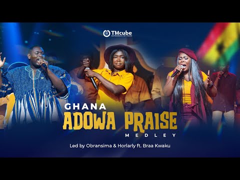 TMcube - Ghana Adowa Praise Medley  led by Obransima & Horlarly ft Braa Kwaku