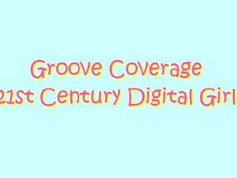 Groove Coverage - 21st Century Digital Girl