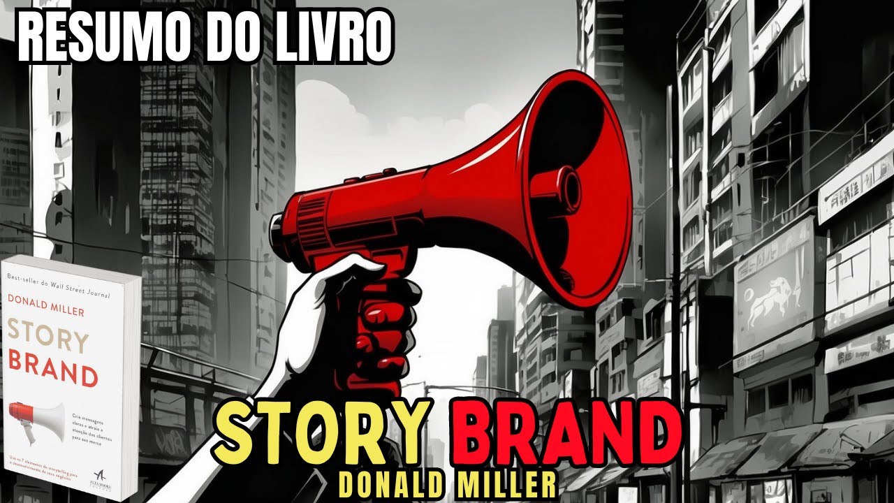 STORYBRAND - Donald Miller - Melhor Resumo COMPLETO do Livro!