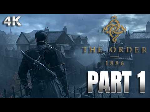 THE ORDER: 1886 Gameplay Walkthrough Part 1 | 4K Ultra HD
