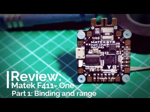 Matek F411- One: Part 1 Binding and Range