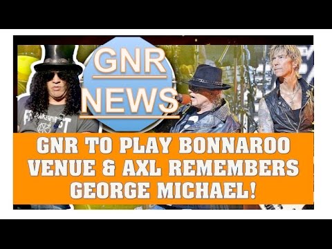 Guns N' Roses News: GNR To Play Bonnaroo Venue & Private NYE Concert & Axl Remembers George Michael
