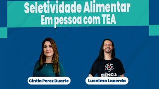 Seletividade Alimentar em pessoas com TEA / Doutora Cintia Perez