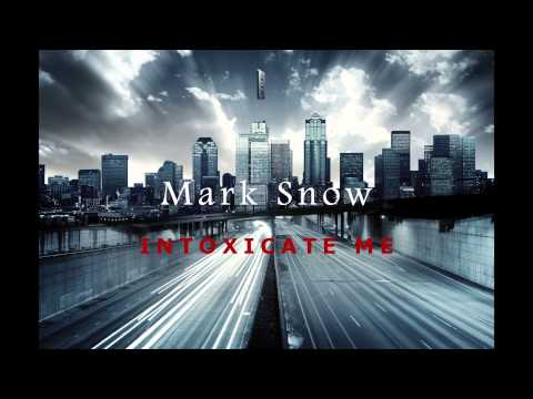 Mark Snow - Intoxicate Me