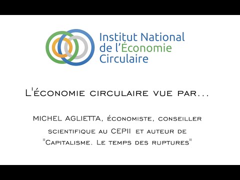 L'économie circulaire vue par Michel Aglietta