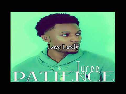 Tyree - Love Lately