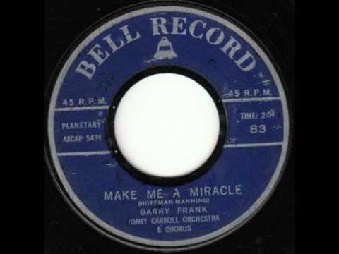 Barry Frank -  Make Me A Miracle