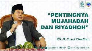 Download lagu PENTINGNYA MUJAHADAH DAN RIYADHOH - KH. M. YUSUF CHUDLORI mp3