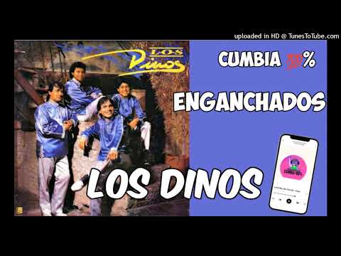 LOS DINOS ENGANCHADOS (CUMBIA 💯%)