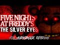 Five Night S At Freddy S The Silver Eyes FULL NOVEL READING By MyLovelyShadow