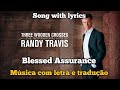 Randy Travis - Blessed Assurance (letra e tradução)