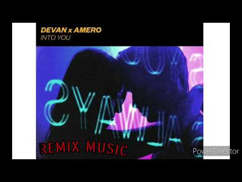 Devan e Amero - Into You (Remix Music)