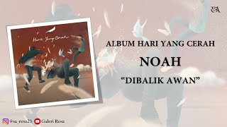 NOAH · Dibalik Awan [Video Lirik]