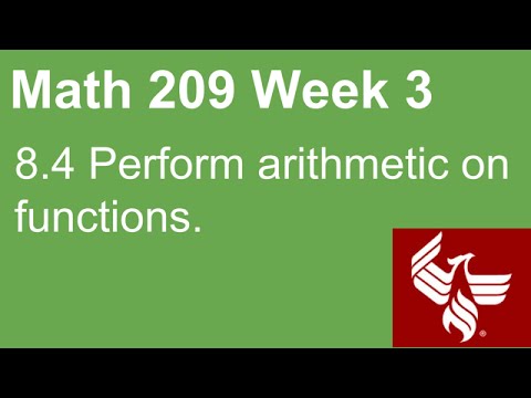 10 Math 209 Week 3 Section 8.4 Perform arithmetic on functions (UPDATED)