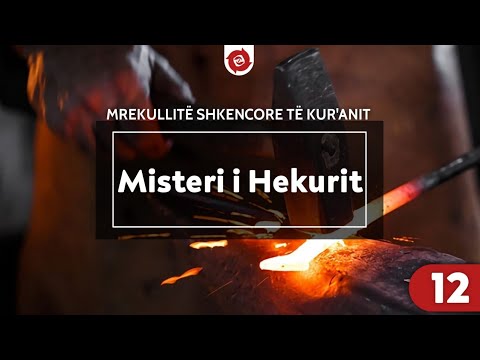 Misteri i Hekurit - Mrekullitë shkencore të Kur'anit