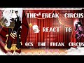 𓍢ִ໋ The Freak Circus React To Ocs The Freak Circus 1