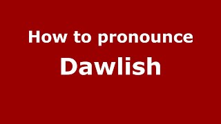 How to pronounce Dawlish