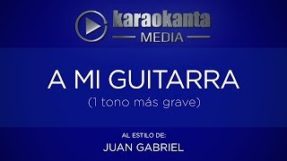 Karaokanta - Juan Gabriel - A mi guitarra  (1 tono más grave)